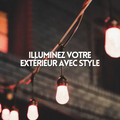 Guide des luminaires pour terrasse et jardin