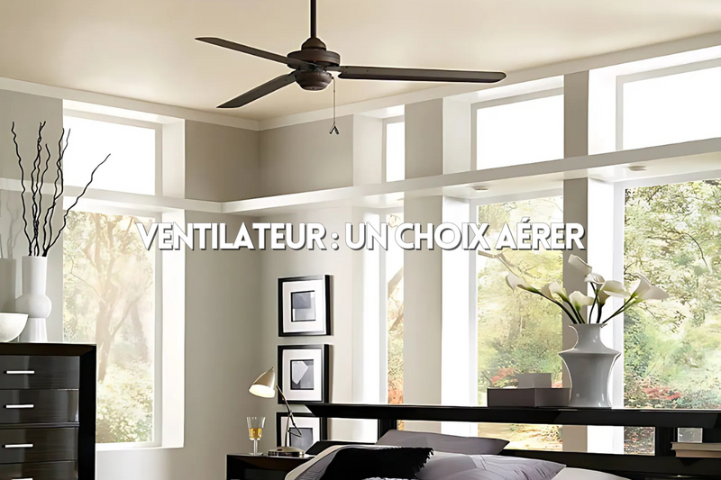 Comment choisir un ventilateur de plafond?